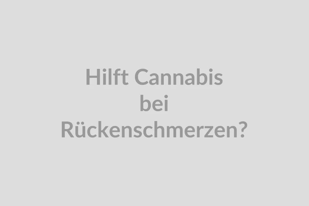 Hilft Cannabis bei Rückenschmerzen?